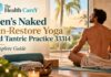 Men’s Naked Yin-Restore Yoga and Tantric Practice 33314: Complete Guide Men’s Naked Yin-Restore Yoga and Tantric Practice 33314: Complete Guide